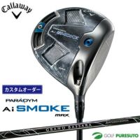 カスタムオーダー　キャロウェイ PARADYM Ai SMOKE MAX ドライバー GRAND BASSARA GB29 シャフト[日本仕様  Callaway パラダイム エーアイ スモーク マックス]Callaway　custom【■CCO■】