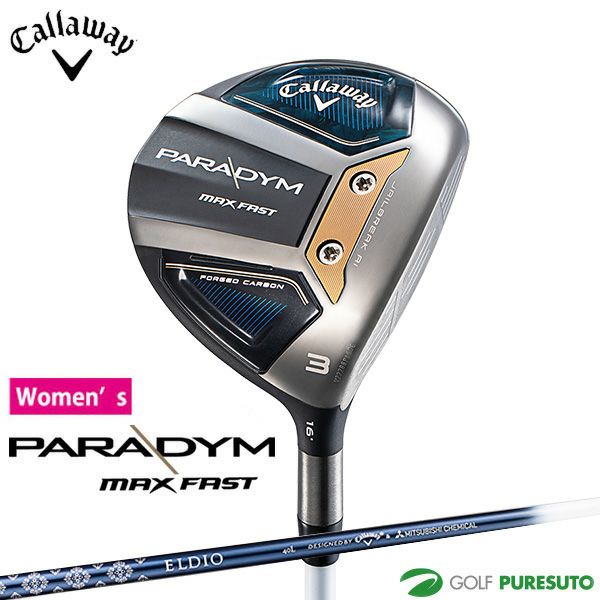 【3月3日以降発送予定】【レディース】キャロウェイPARADYMMAXFASTフェアウェイウッドELDIO40forCallawayシャフト[日本仕様][Callaway][パラダイムマックスファストウィメンズ]
